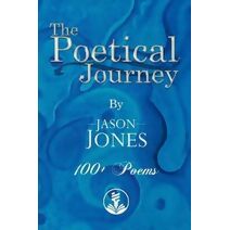 Poetical Journey 100+ Poems By Jason Jones