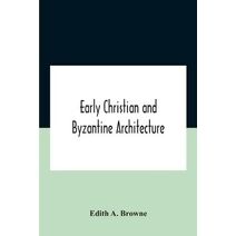 Early Christian And Byzantine Architecture