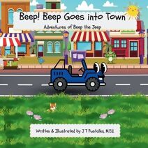 Beep! Beep Goes into Town (Adventures of Beep the Jeep)