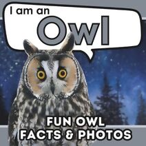 I am an Owl (I Am... Animal Facts)