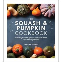 Squash and Pumpkin Cookbook
