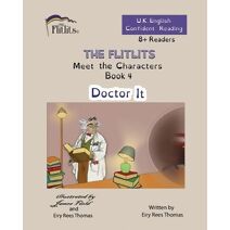 FLITLITS, Meet the Characters, Book 4, Doctor It, 8+Readers, U.K. English, Confident Reading (Flitlits, Reading Scheme, U.K. English Version)