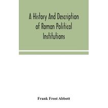 history and description of Roman political institutions
