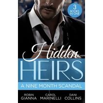 Hidden Heirs: A Nine Month Scandal (Harlequin)