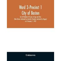 Ward 3-Precinct 1; City of Boston; List of Residents 20 years of Age and Over (Non-Citizens Indicated by Asterisk) (Females Indicated by Dagger) as of January 1, 1942