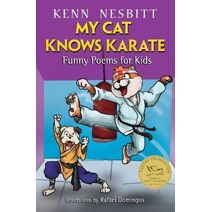 My Cat Knows Karate (Kenn Nesbitt's Hilarious Children's Poems)