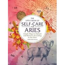 Little Book of Self-Care for Aries (Astrology Self-Care)