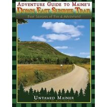 Adventure Guide to Maine's Down East Sunrise Trail