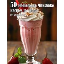50 Homemade Milkshake Recipes for Home