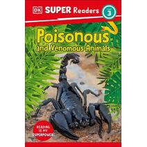 DK Super Readers Level 3 Poisonous and Venomous Animals (DK Super Readers)
