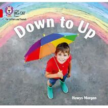 Down to Up (Collins Big Cat Phonics for Letters and Sounds)