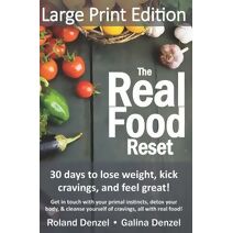 Real Food Reset (Health, Fitness, & Weight Loss for the Busiest Person in the World: You!)