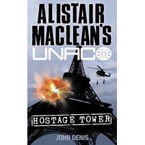 Hostage Tower (Alistair MacLean’s UNACO)