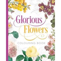 Glorious Flowers Colouring Book (Arcturus Classic Nature Colouring)