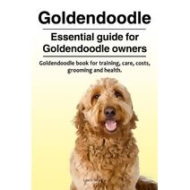 Goldendoodle. Essential guide for Goldendoodle owners. Goldendoodle book for training, care, costs, grooming and health.