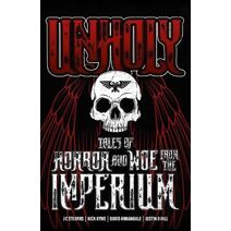 Unholy: Tales of Horror and Woe from the Imperium (Warhammer Horror)
