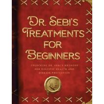 Dr. Sebi's Treatments for Beginners