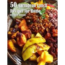 50 Caribean Lunch Recipes for Home