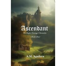 Ascendant (Bright Heritage Chronicles)
