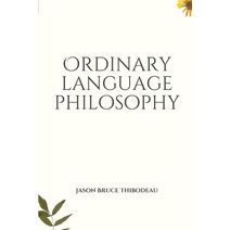 Ordinary Language Philosophy