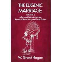 Eugenic Marriage Volume II