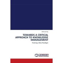Towards a Critical Approach to Knowledge Management