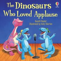 Dinosaurs Who Loved Applause (Picture Books)