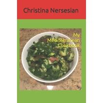 My Mediterranean Cookbook (Food and Recipes from All Over the World)
