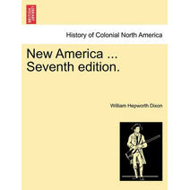 New America ... Seventh Edition.