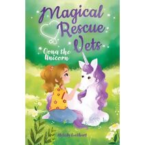 Magical Rescue Vets: Oona the Unicorn (Magical Rescue Vets)