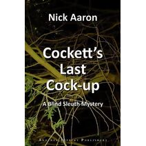 Cockett's Last Cock-up (Blind Sleuth Mysteries)