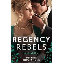 Regency Rebels: Defying Reputations (Harlequin)
