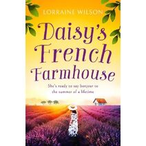 Daisy’s French Farmhouse (French Escape)