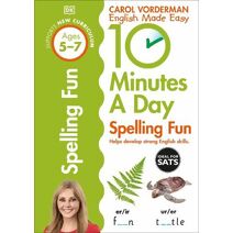 10 Minutes A Day Spelling Fun, Ages 5-7 (Key Stage 1) (DK 10 Minutes a Day)