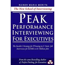 Peak Performance Interviewing for Executives