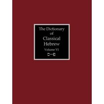 Dictionary of Classical Hebrew Volume 6 (Dictionary of Classical Hebrew)