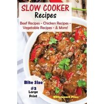 Slow Cooker Recipes - Bite Size #3 (Slow Cooker Bite Size)