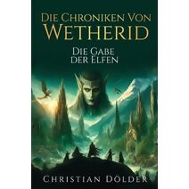 Chroniken von Wetherid (Die Chroniken Von Wetherid)