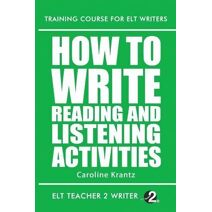 How To Write Reading And Listening Activities (Training Course for ELT Writers)