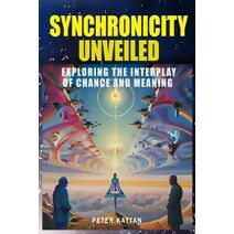 Synchronicity Unveiled