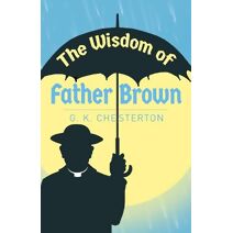 Wisdom of Father Brown (Arcturus Classics)