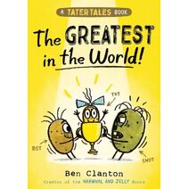 Tater Tales: The Greatest in the World (Tater Tales)