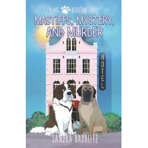 Mastiffs, Mystery, and Murder (Dog Detective Series Novel)
