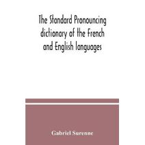 standard pronouncing dictionary of the French and English languages