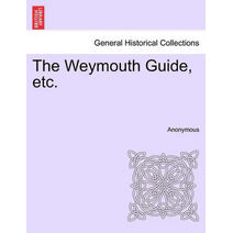 Weymouth Guide, Etc.