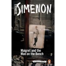Maigret and the Man on the Bench (Inspector Maigret)