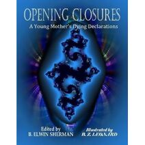 OPENING CLOSURES -- A Young Mother's Dying Declarations