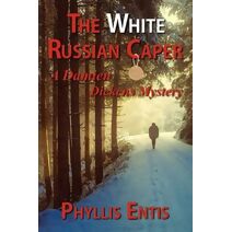 White Russian Caper (Damien Dickens Mysteries)