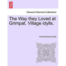 Way They Loved at Grimpat. Village Idylls.