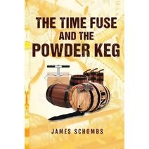 Time Fuse and the Powder Keg